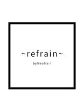 refrain~by NEOhair~ 【リフレイン】