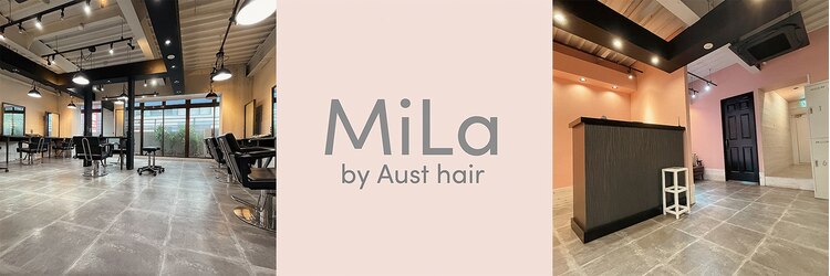 ミラ バイ オーストヘア(MiLa by Aust hair)のサロンヘッダー