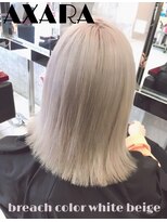 アザラ(AXARA)&nbsp;【 AXARA 海老名 】ブリーチカラー・ホワイトベージュ