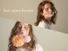 hair　space　ka＝ma