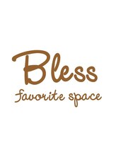 Bless ～favorite space～ 【ブレス フェイバリット スペース】 