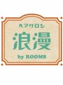 ロマン バイ ルームス(浪漫 by ROOMS)/浪漫 by ROOMS【ロマンバイルームス】