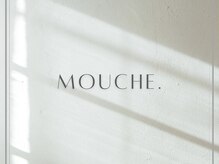 モーチェ(MOUCHE.)