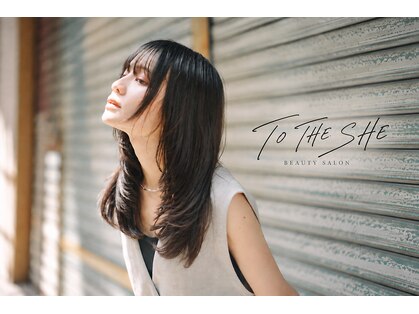トゥーザシー(TO THE SHE)の写真