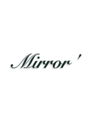 ミラー(Mirror’)