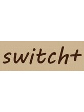 switch+　