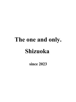 ザ ワンアンドオンリー シズオカ(The one and only. Shizuoka)