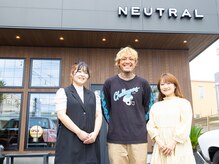 ニュートラル(NEUTRAL)の雰囲気（気さくなスタッフが揃う笑顔溢れるサロンです）