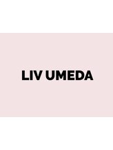 LIV UMEDA【リヴ ウメダ】