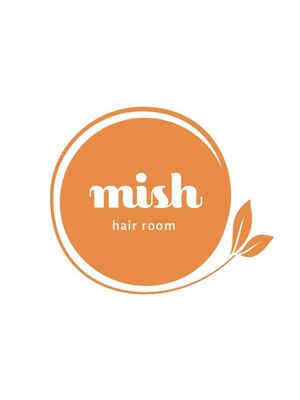 ミッシュ ヘアールーム(mish hair room)