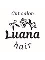 ルアナ(Luana)/Cut Salon Luana hair