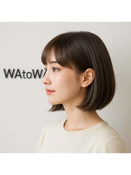 ワトワ 富田店(WAtoWA) ★前下がりボブ 切りっぱなしボブ ショートボブ美髪マッシュ前髪