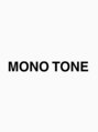 モノトーン(MONOTONE)/MONOTONE