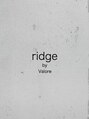 リッジ(ridge)/ridge by Valore