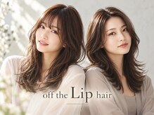 オフザリップヘアー(off the Lip hair)