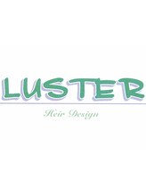 LUSTER 【ラスター】