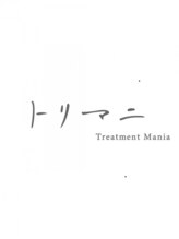 Treatment Mania　トリマニ