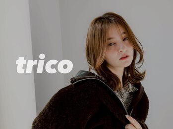 trico　梅田茶屋町店　【トリコ】