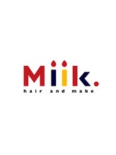 Miik. 池袋東口店 【ミーク】