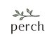 パーチ(perch)の写真/骨格や髪質に合わせたカットで、スタイリングも楽に♪扱いやすいスタイルを提供します！