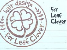 フォー リーフ クローバー(for Leaf Clover)