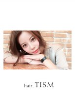 ヘアー ティズム(hair_TISM)&nbsp;ナチュハネ