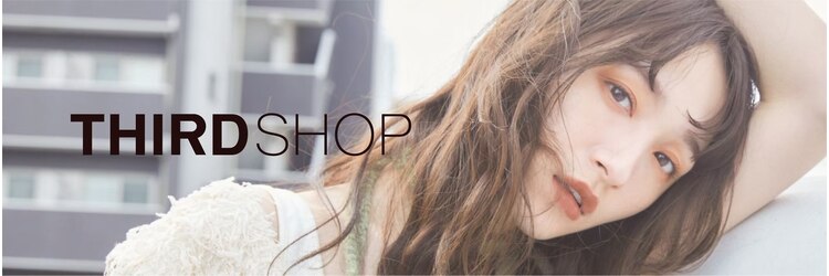 サードショップ 梅田茶屋町店(THIRD SHOP)のサロンヘッダー