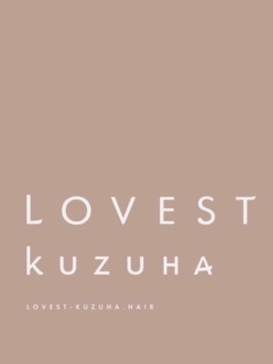 ラベストクズハ(LOVEST KUZUHA)