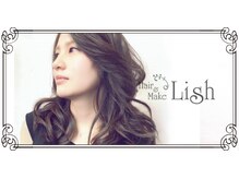 ヘアーアンドメイク リッシュ(Hair & Make Lish)