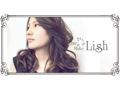 ヘアーアンドメイク リッシュ(Hair & Make Lish)の写真