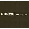 ブラウンヘアーデザイン(BROWN hair design)のお店ロゴ