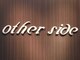 アザーサイド(other side)の写真