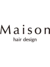 メゾン ヘアー デザイン(Maison hair design)