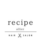 recipe allier【レシピ アリエ】