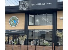 ロハス テラス(LOHAS TERRACE)の雰囲気（LOHAS　TERRACE　正面）