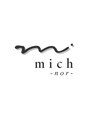 ミチ ノア(mich-nor-)/mich-nor- [髪質改善トリートメント/ボブ]