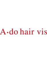 A・do hair vis【ア・ドゥ　ヘアー　ヴィス】