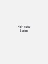 Hair make Lucius【2月上旬NEW OPEN予定】 飯田 和馬