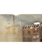 Shimokawa for Hair & Esthetic【シモカワフォーヘアーアンドエステティック】