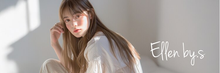 エレン バイ エス(Ellen by.S)のサロンヘッダー