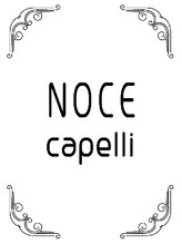 ノーチェカペリ(NOCE capelli) NOCE 