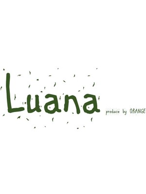 ルアナ プロデュースバイ オレンジ(Luana produce by ORANGE)