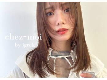 chez-moi igrek 【シェモア イグレック】
