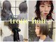 トロンヘアー(tronc hair)の写真