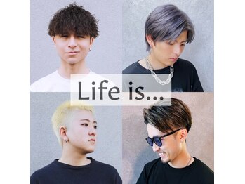Life is...【ライフイズ】