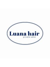 Luana　hair【ルアナヘアー】