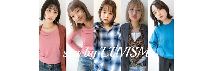 シー バイ ラヴィズム けやき通り1号店(Sea by LUVISM)のサロンヘッダー