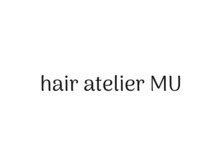 hair atelier MU【NEW OPEN 10/21（予定）】