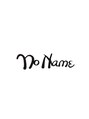 ノーネーム(NoName)/No Name