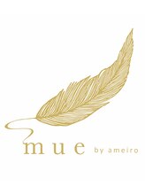 ミューバイアメイロ(mue by ameiro) mue  by ameiro